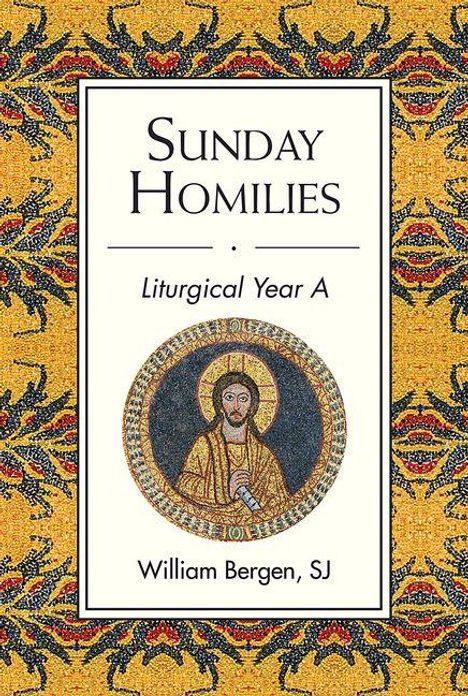 "Sunday Homilies, Liturgical Year A, William Bergen, SJ." Zentral ein Gemälde von Jesus in einem komplex gemusterten Rahmen.