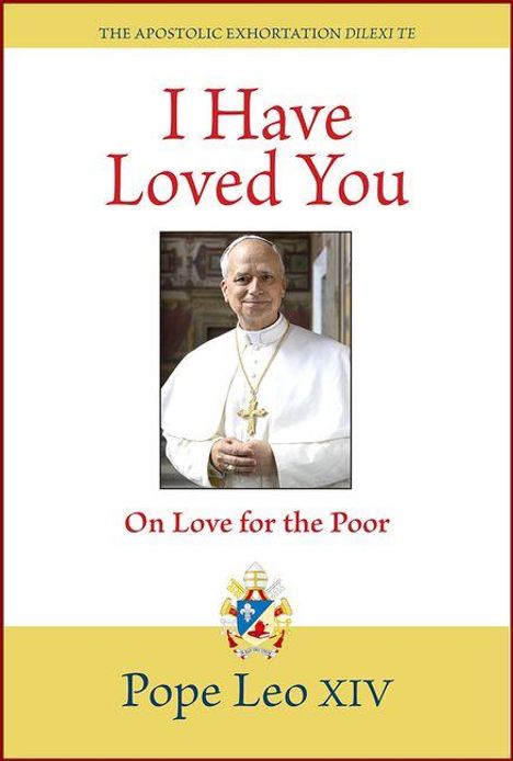 "I Have Loved You", "On Love for the Poor", "Pope Leo XIV". Foto eines lächelnden Papstes im Gewand mit Kreuz.