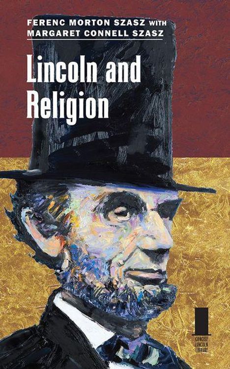 Text: "Lincoln and Religion" von Ferenc Morton Szasz und Margaret Connell Szasz. Illustration eines Mannes mit Hut.