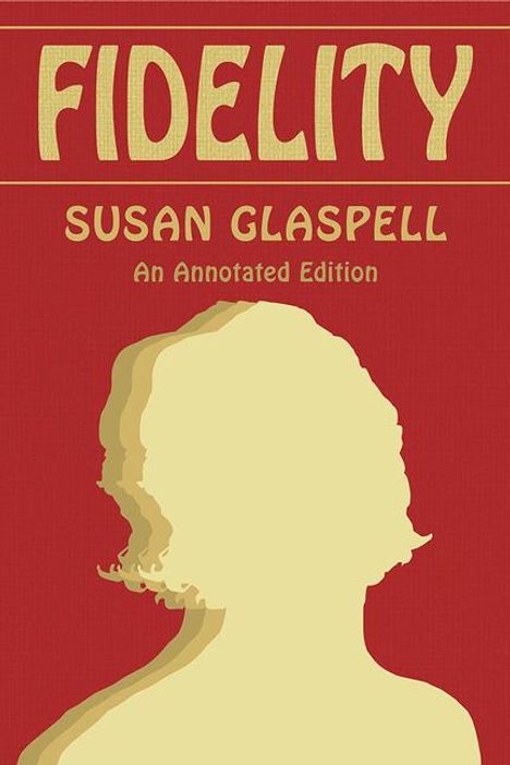 Susan Glaspell: Fidelity, Buch