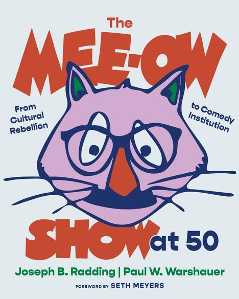 Joseph B Radding: The Mee-Ow Show at 50, Buch