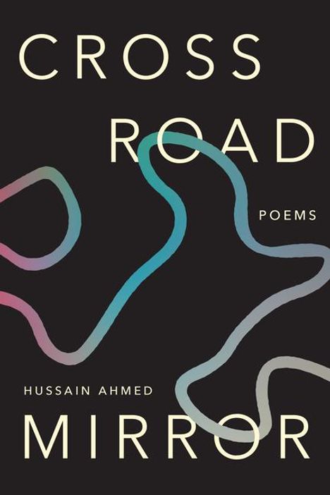 Hussain Ahmed: Crossroad Mirror, Buch