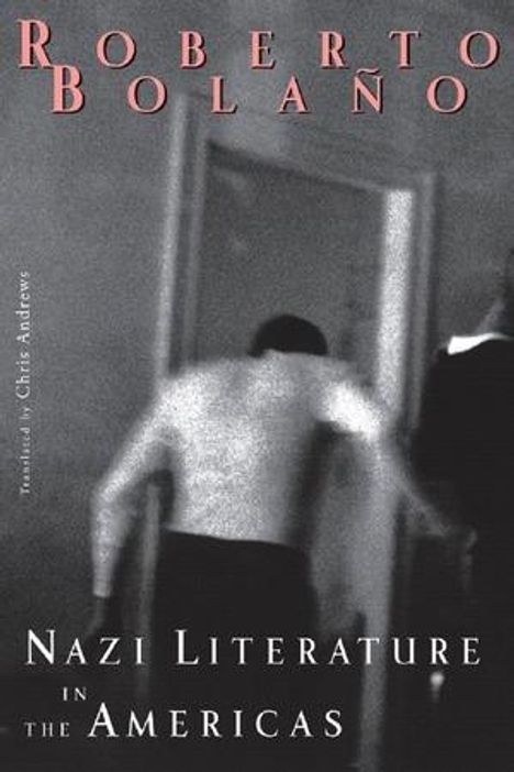 Roberto Bolaño: Nazi Literature in the Americas, Buch
