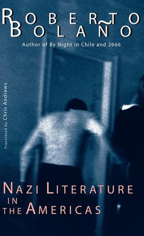 Roberto Bolaño: Nazi Literature in the Americas, Buch