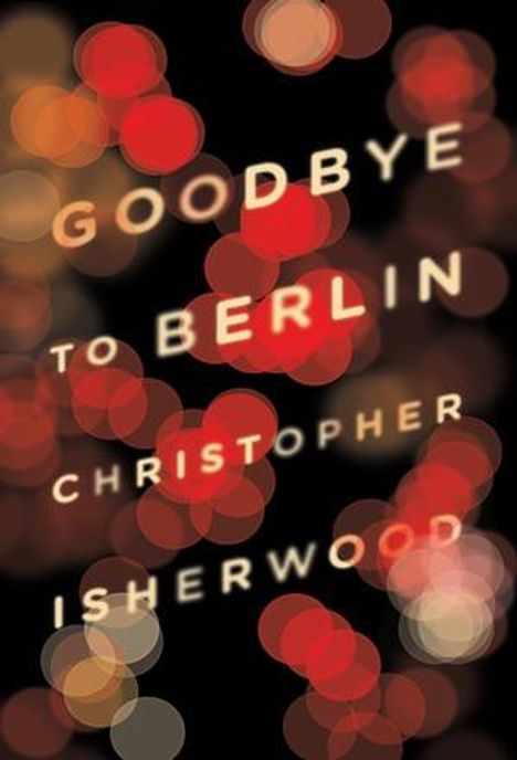 Christopher Isherwood: Goodbye to Berlin, Buch