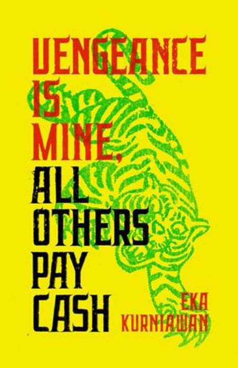 Eka Kurniawan: Vengeance Is Mine, All Others Pay Cash, Buch
