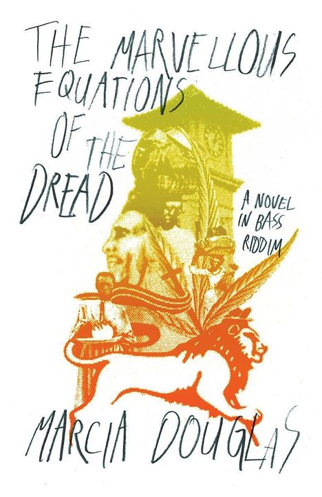Marcia Douglas: The Marvellous Equations of the Dread: A Novel in Bass Riddim, Buch