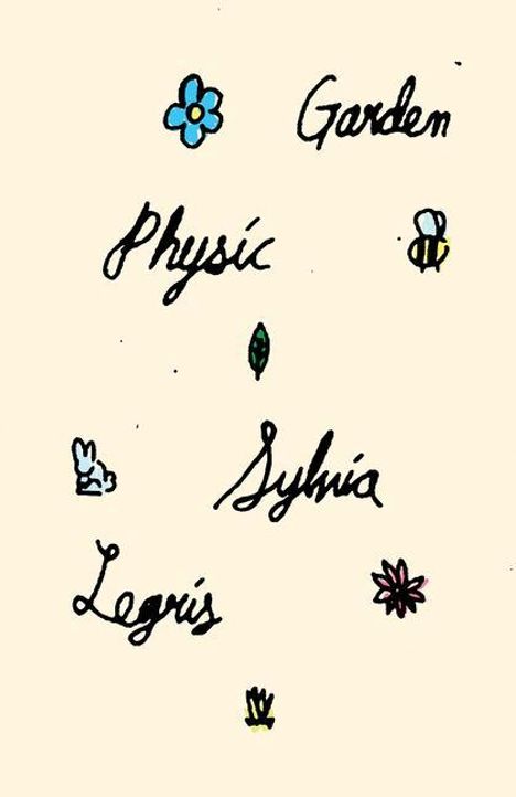 Sylvia Legris: Garden Physic, Buch
