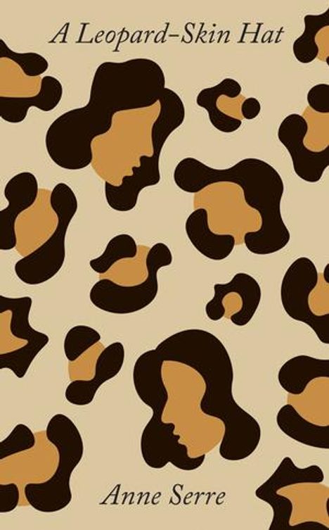Anne Serre: A Leopard-Skin Hat, Buch