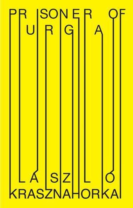„PRISONER OF URGA“ und „LASZLO KRASZNAHORKAI“ mit Linienmuster auf gelbem Hintergrund.