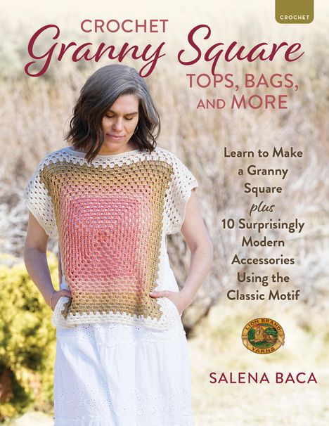 Salena Baca: Crochet Granny Square Tops, Bags, and More, Buch