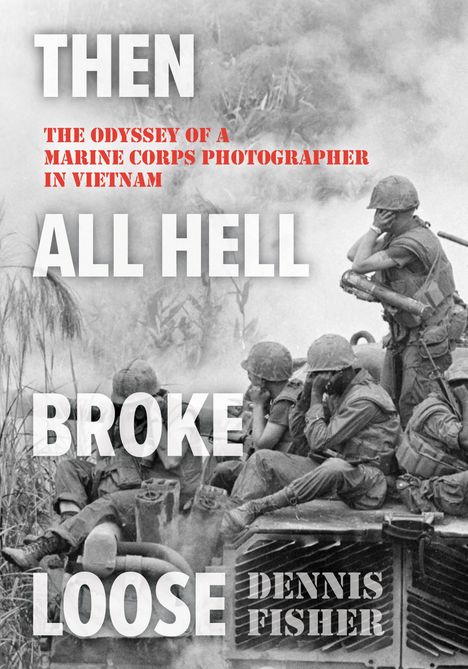 Dennis Fisher: Then All Hell Broke Loose, Buch