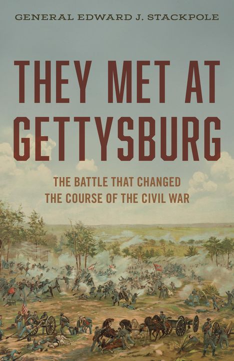 Edward J Stackpole: They Met at Gettysburg, Buch