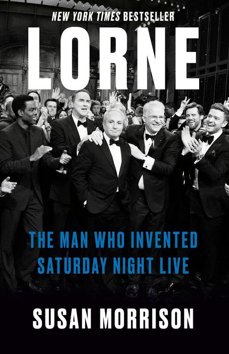 "New York Times Bestseller. LORNE. THE MAN WHO INVENTED SATURDAY NIGHT LIVE. SUSAN MORRISON." Eine feiernde Menschenmenge.