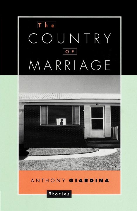 Anthony Giardina: The Country of Marriage, Buch