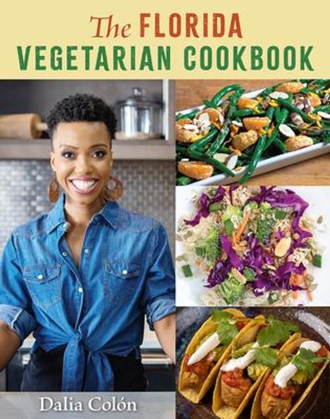 Dalia Colón: The Florida Vegetarian Cookbook, Buch