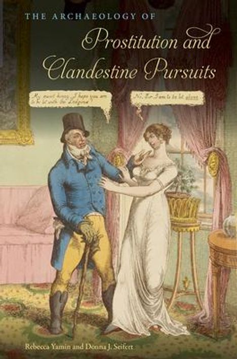 Rebecca Yamin: The Archaeology of Prostitution and Clandestine Pursuits, Buch