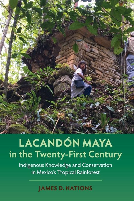Titel: "Lacandón Maya in the Twenty-First Century". Darunter ein Junge vor einer Ruinenwand im dichten Dschungel.
