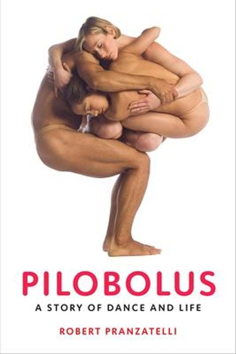 Robert Pranzatelli: Pilobolus, Buch