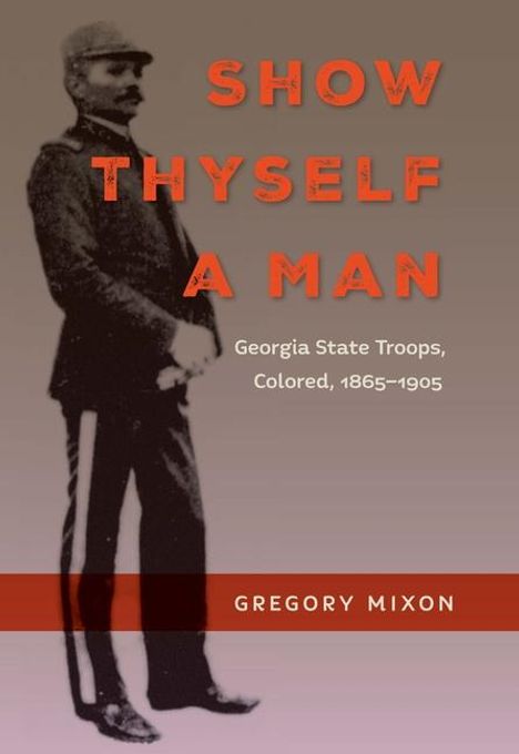 Gregory Mixon: Show Thyself a Man, Buch