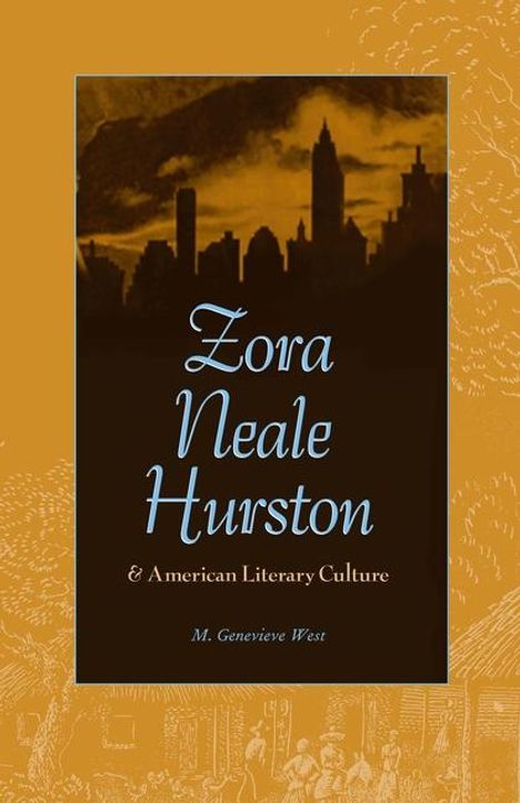 M Genevieve West: Zora Neale Hurston and American Literary Culture, Buch