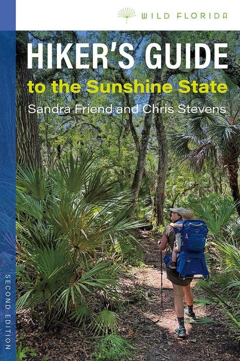 Titel: Hiker’s Guide to the Sunshine State. Autoren: Sandra Friend und Chris Stevens. Frau wandert mit Kind im Wald.