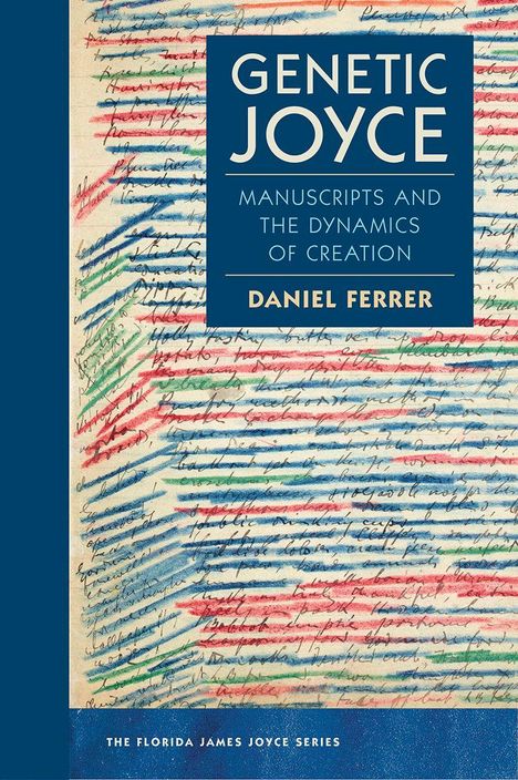 "Genetic Joyce: Manuscripts and the Dynamics of Creation" von Daniel Ferrer. Illustration mit handschriftlichen Notizen.