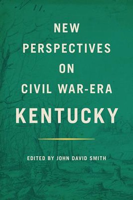 John David Smith: New Perspectives on Civil War-Era Kentucky, Buch