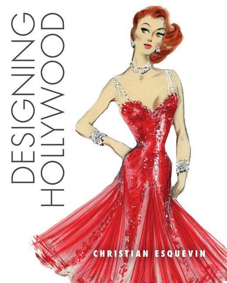 Christian Esquevin: Designing Hollywood: Studio Wardrobe in the Golden Age, Buch