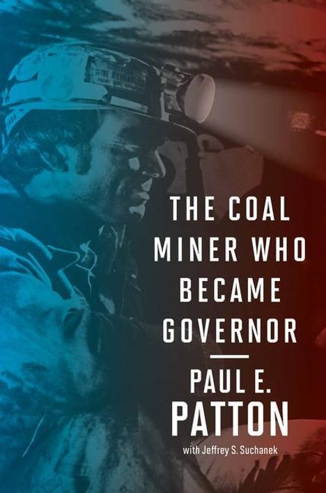 Paul E. Patton: The Coal Miner Who Became Governor, Buch