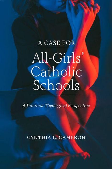 „A Case for All-Girls’ Catholic Schools: A Feminist Theological Perspective“ von Cynthia L. Cameron. Verschwommene Silhouette.