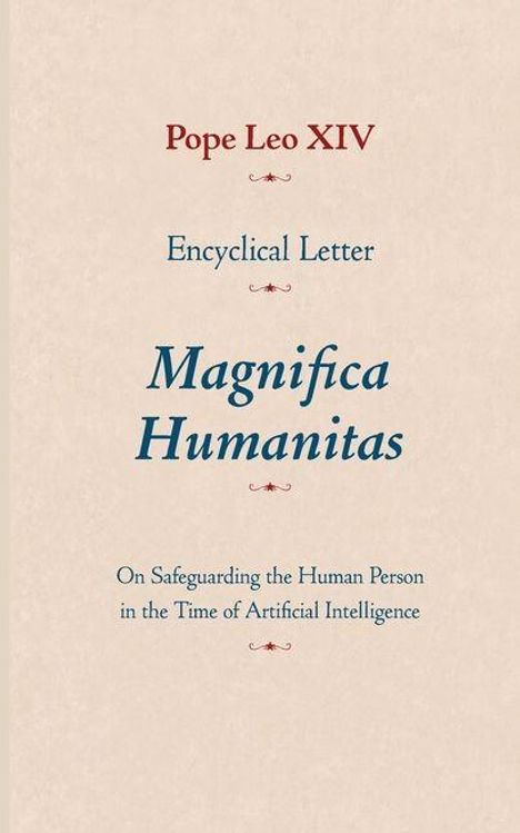 Text: "Pope Leo XIV. Encyclical Letter. Magnifica Humanitas. On Safeguarding the Human Person in the Time of Artificial Intelligence."