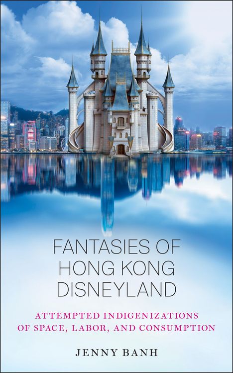 Jenny Banh: Fantasies of Hong Kong Disneyland, Buch