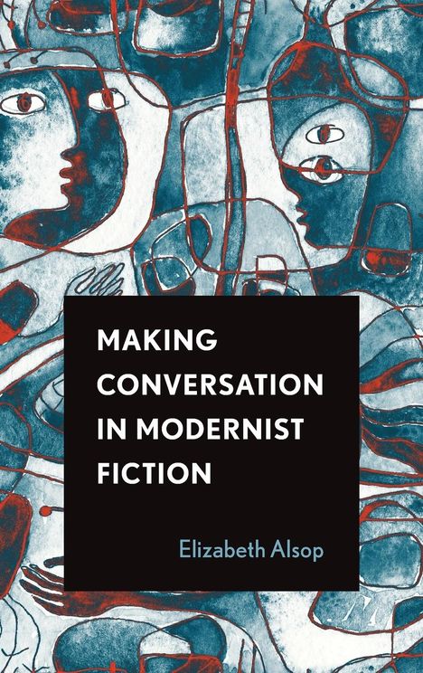 Elizabeth Alsop: Making Conversation in Modernist Fiction, Buch