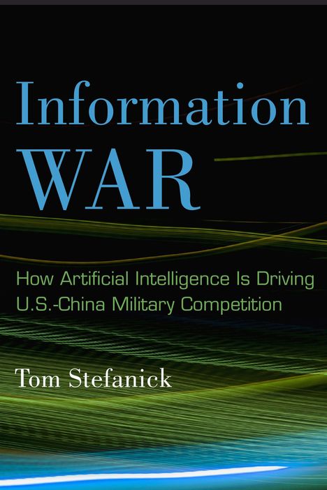 Information WAR. How Artificial Intelligence Is Driving U.S.-China Military Competition. Tom Stefanick. Abstrakte grüne Linien.