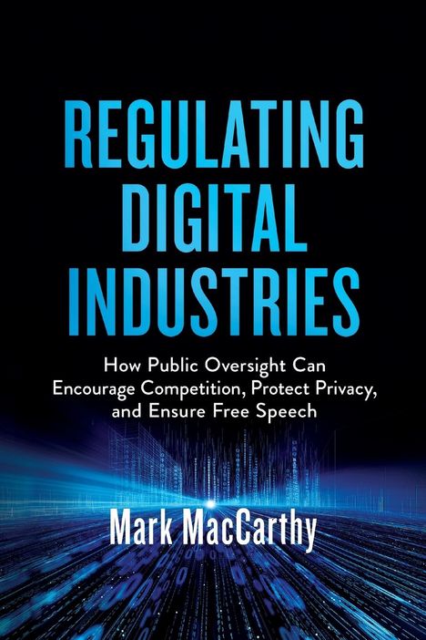 Mark MacCarthy: Regulating Digital Industries, Buch