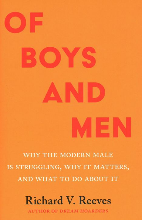 "OF BOYS AND MEN" in großen roten Buchstaben auf orangefarbenem Hintergrund. Autor: Richard V. Reeves.
