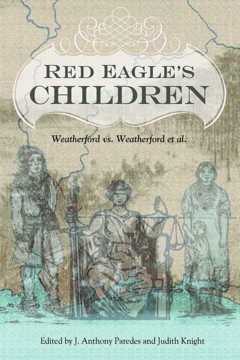 „Red Eagle's Children“ steht groß oben, darunter „Weatherford vs. Weatherford et al.“ Zeichnungen historischer Figuren im Hintergrund.