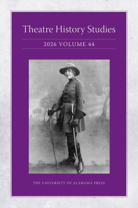 Texte: "Theatre History Studies 2026 Volume 44", "The University of Alabama Press". Schwarz-weißes Foto einer Person in Uniform.