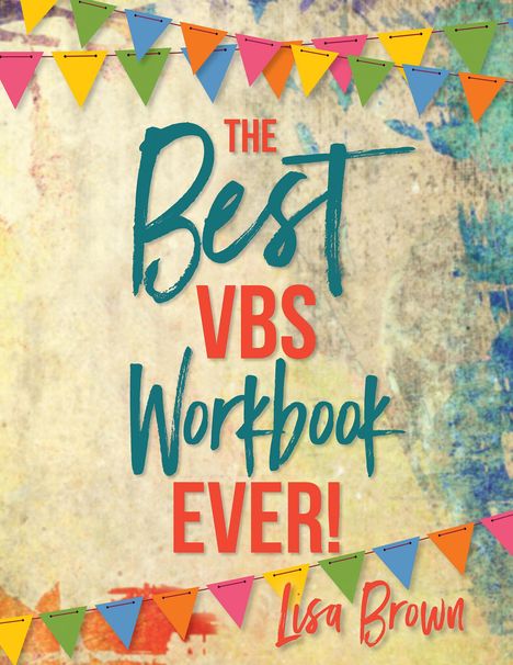 Lisa Brown: The Best Vbs Workbook Ever!, Buch