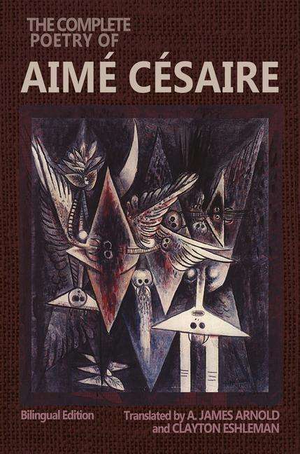 A. James Arnold: The Complete Poetry of Aime Cesaire, Buch