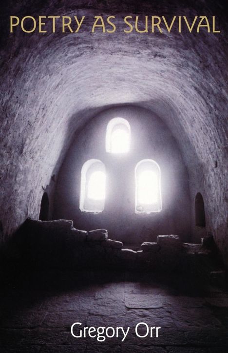 Gregory Orr: Poetry as Survival, Buch