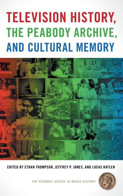 Television History, the Peabody Archive, and Cultural Memory, Buch