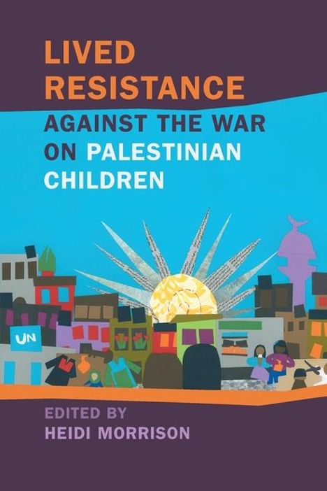 Heidi Morrison: Lived Resistance Against the War on Palestinian Children, Buch