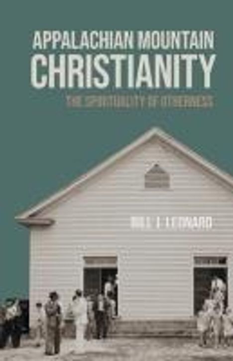 Bill J Leonard: Appalachian Mountain Christianity, Buch