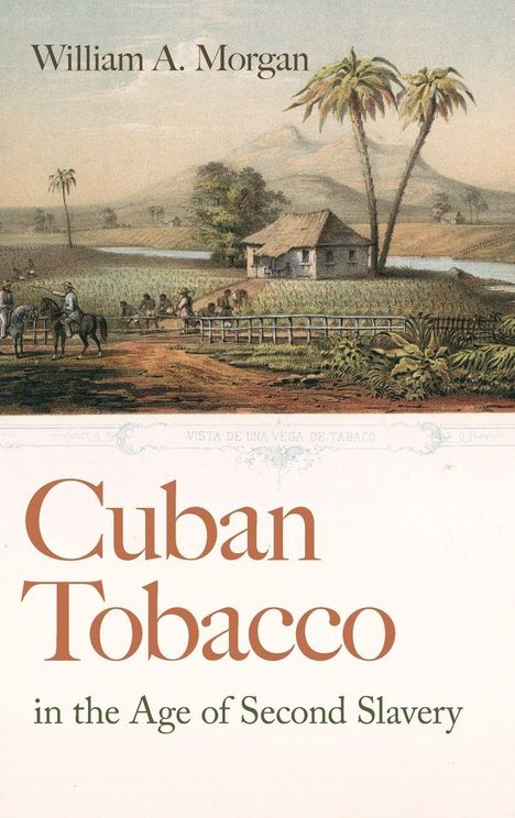 Buchtitel: "Cuban Tobacco in the Age of Second Slavery". Illustration einer ländlichen kubanischen Tabakplantage.