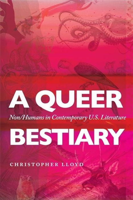 Text: "A QUEER BESTIARY: Non/Humans in Contemporary U.S. Literature, Christopher Lloyd." Hintergrund: Pink, mit Tieren.