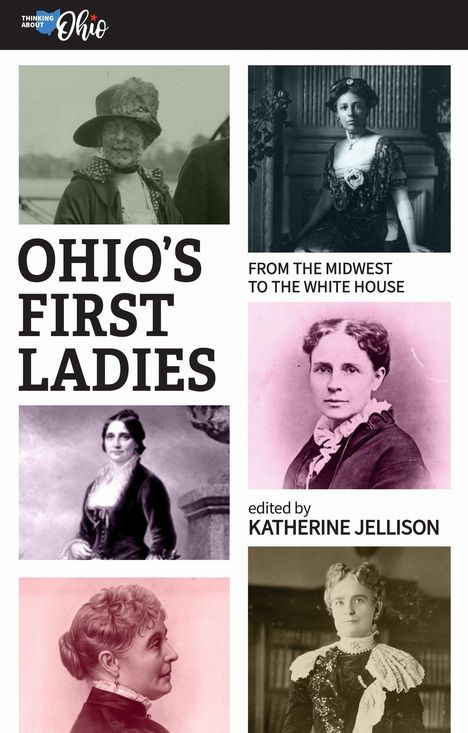 "OHIO’S FIRST LADIES", "FROM THE MIDWEST TO THE WHITE HOUSE", "KATHERINE JELLISON". Frauenporträts in Schwarzweiß.