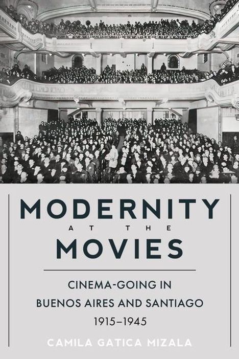 Camila Gatica Mizala: Modernity at the Movies, Buch