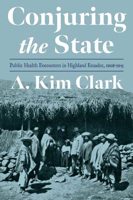 A Kim Clark: Conjuring the State, Buch